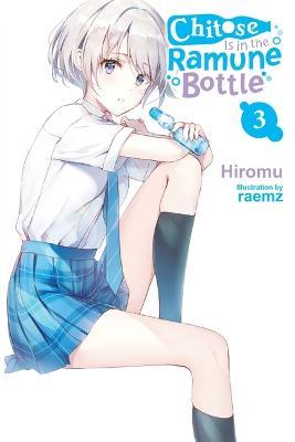 Chitose Is in the Ramune Bottle, Vol. 3 - Hiromu