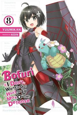 Bofuri: I Don't Want to Get Hurt, So I'll Max Out My Defense., Vol. 8 (Light Novel) - Yuumikan
