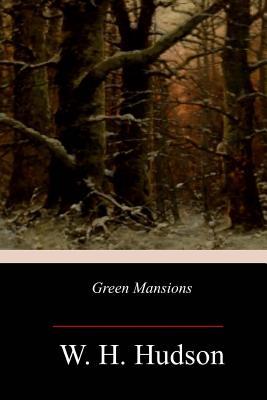 Green Mansions - W. H. Hudson