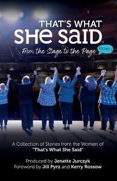 Coperta cărții 'That's What She Said: From the Stage to the Page - The She Said Project'