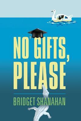 No Gifts, Please - Bridget Shanahan