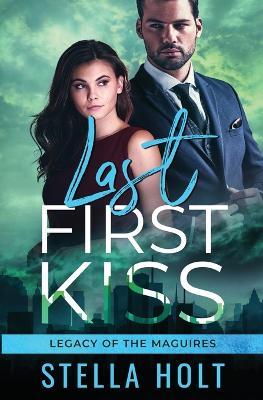 Last First Kiss - Stella Holt