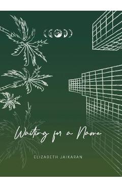 Poza produsului Waiting for a Name - Elizabeth Jaikaran