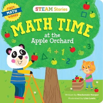 Steam Stories Math Time at the Apple Orchard! (First Math Words): First Math Words - Mackenzie Harper