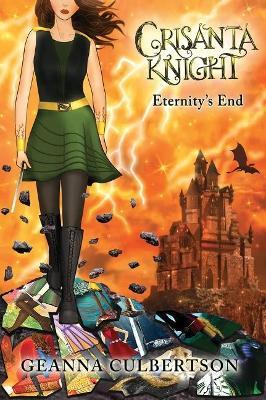 Crisanta Knight: Eternity's End: Volume 9 - Geanna Culbertson