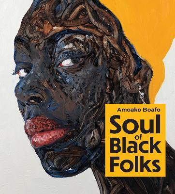 Amoako Boafo: Soul of Black Folks - Larry Ossei-mensah