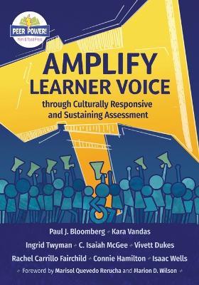 Amplify Learner Voice through Culturally Responsive and Sustaining Assessment - Paul J. Bloomberg