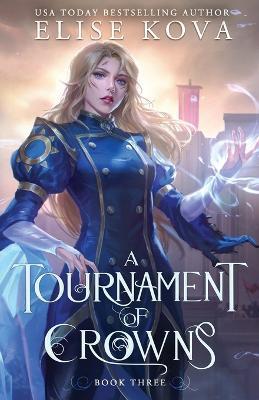 A Tournament of Crowns - Elise Kova
