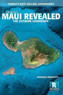 Maui Revealed: The Ultimate Guidebook - Andrew Doughty