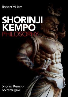 Shorinji Kempo Philosophy: Shorinji Kempo No Tetsugaku - Robert Villiers