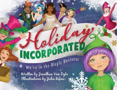 Holiday Incorporated: We're In The Magic Business - Jonathan Van Dyke