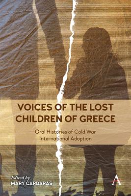 Voices of the Lost Children of Greece: Oral Histories of Cold War International Adoption - Mary Cardaras