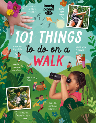 Lonely Planet Kids 101 Things to Do on a Walk 1 - Lonely Planet Kids