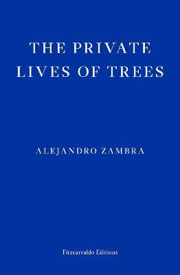 The Private Lives of Trees - Alejandro Zambra