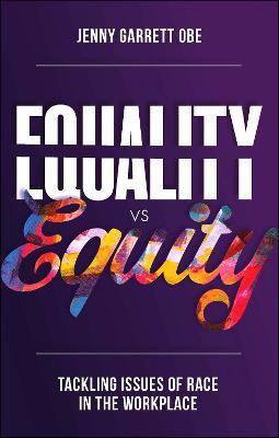 Equality Vs Equity: Tackling Issues of Race in the Workplace - Jenny Garrett