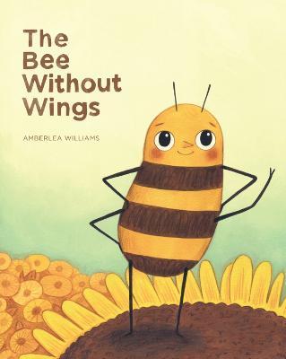 The Bee Without Wings - Amberlea Williams