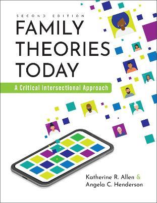 Family Theories Today: A Critical Intersectional Approach - Katherine R. Allen