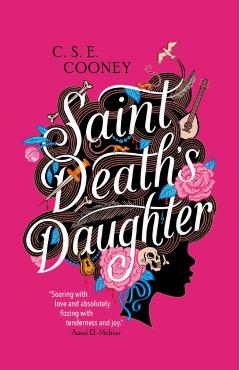 Saint Death's Daughter - C. S. E. Cooney