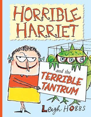 Horrible Harriet and the Terrible Tantrum: Volume 4 - Leigh Hobbs