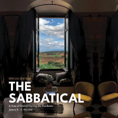 The Sabbatical: A Year of Travel During the Pandemic - James R. A. Herriot