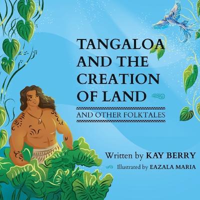 Tangaloa and The Creation of Land - Kay Berry