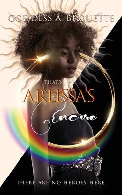 That's Life: Arlissa's Encore - Goddess A. Brouette