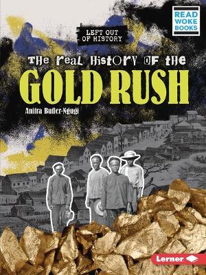 The Real History of the Gold Rush - Anitra Butler-ngugi