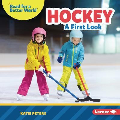 Hockey: A First Look - Katie Peters