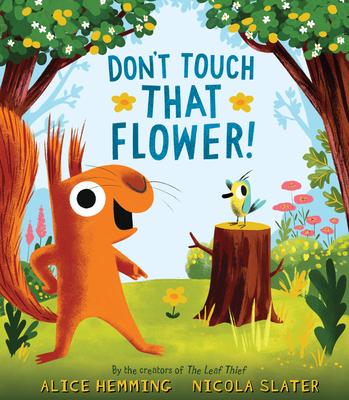 Don't Touch That Flower! - Alice Hemming