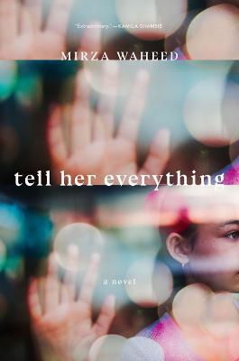 Tell Her Everything - Mirza Waheed