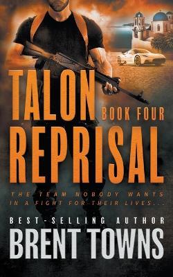 Talon Reprisal: An Action Thriller Series - Brent Towns