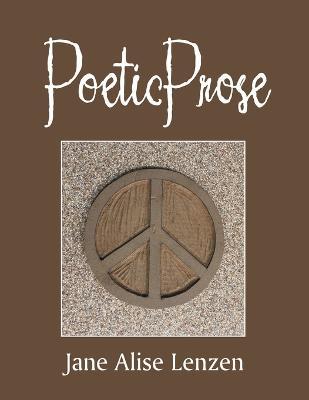 Poetic Prose - Jane Alise Lenzen