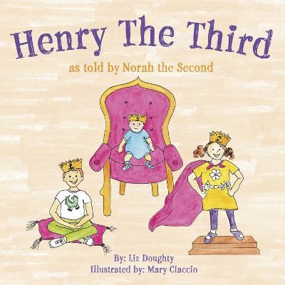Henry the Third: As Told by Norah the Second - Liz Doughty
