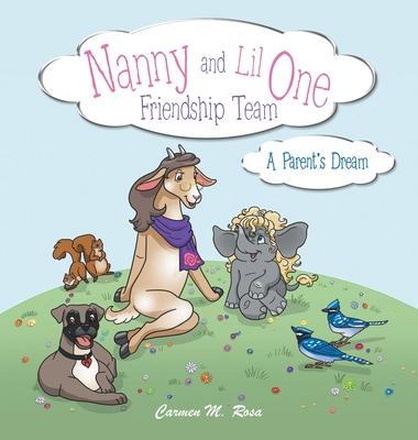 Nanny and Lil One Friendship Team: A Parent's Dream - Carmen M. Rosa