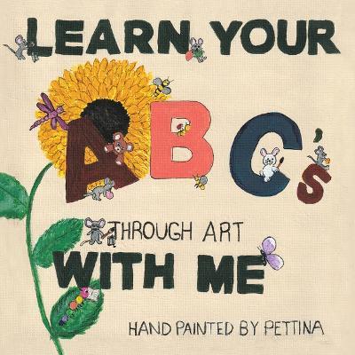 Learn Your Abc's Through Art with Me - Pettina