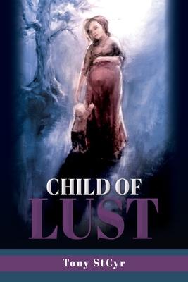 Child of Lust - Tony Stcyr