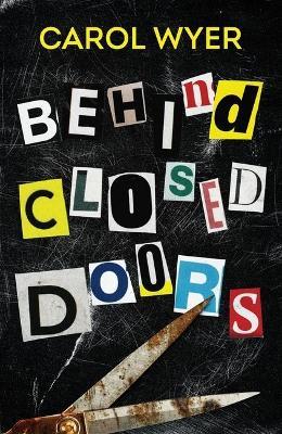 Behind Closed Doors - Carol Wyer