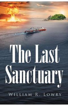 Coperta cărții 'The Last Sanctuary - William R. Lowry'