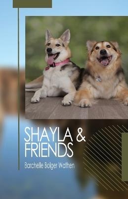 Shayla and Friends - Barchelle Bolger Wathen