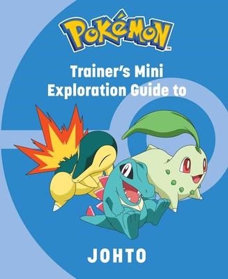 Pokemon: Trainer's Mini Exploration Guide to Johto - Insight Editions