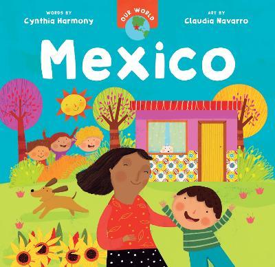 Our World: Mexico - Cynthia Harmony
