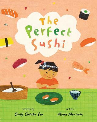 The Perfect Sushi - Emily Satoko Seo
