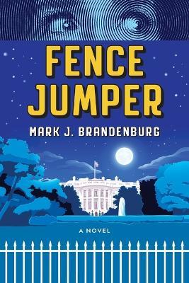 Fence Jumper - Mark J. Brandenburg