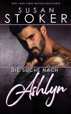 Die Suche nach Ashlyn - Susan Stoker