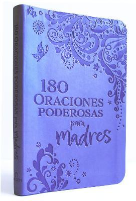 180 Oraciones Poderosas Para Madres / 180 Powerful Prayers for Mothers - Origen
