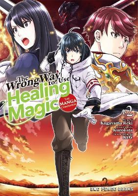 The Wrong Way to Use Healing Magic Volume 2: The Manga Companion - Kurokata
