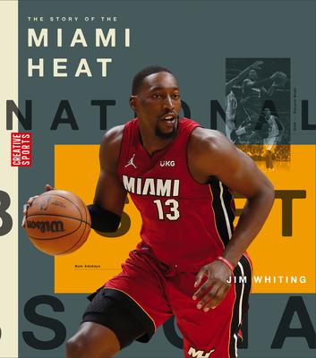 The Story of the Miami Heat - Jim Whiting