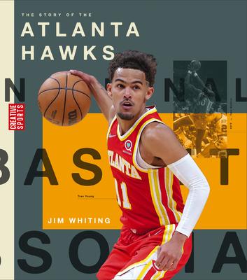 The Story of the Atlanta Hawks - Jim Whiting