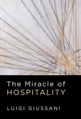 The Miracle of Hospitality - Luigi Giussani