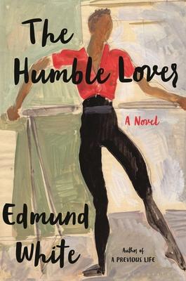The Humble Lover - Edmund White